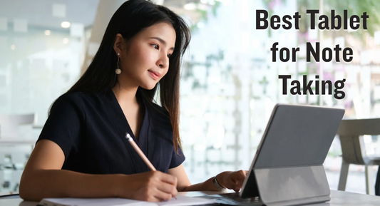 Best Tablet for Note Taking in 2025: Buying Guide