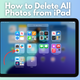 How to Delete All Photos from iPad: Step-by-Step Guide