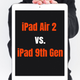 iPad Air 2 vs iPad 9th Gen: Key Differences & Comparison