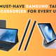 13 Must-Have Samsung Tablet Accessories for Every User