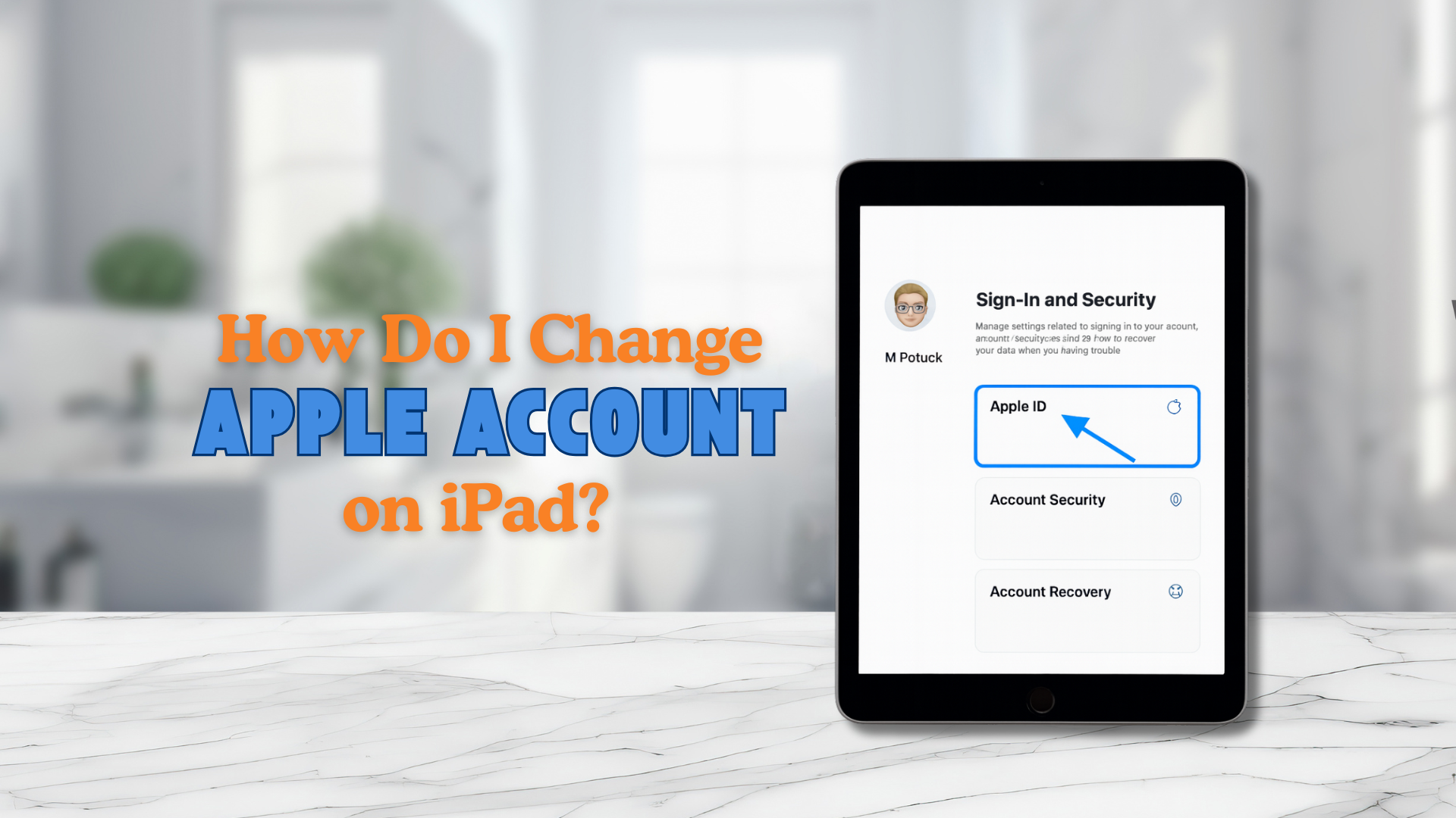 How Do I Change Apple Account on iPad: Step-by-Step Guide – CHESONA