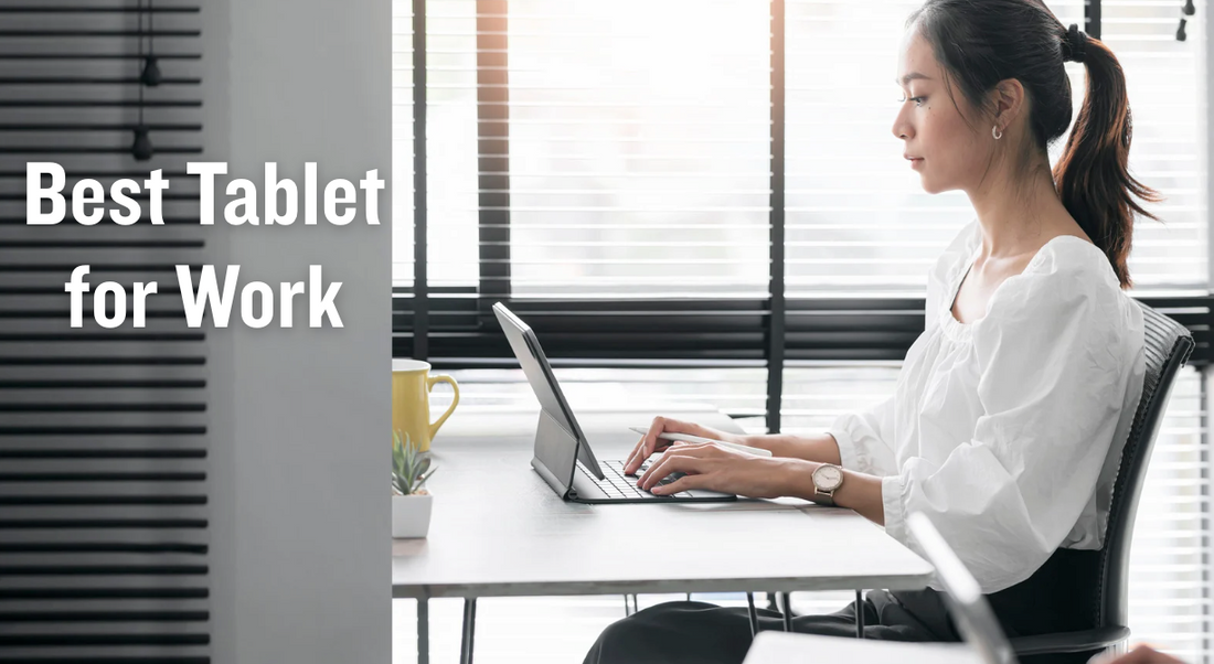 Best Tablet for Work 2025: A Complete Buying Guide