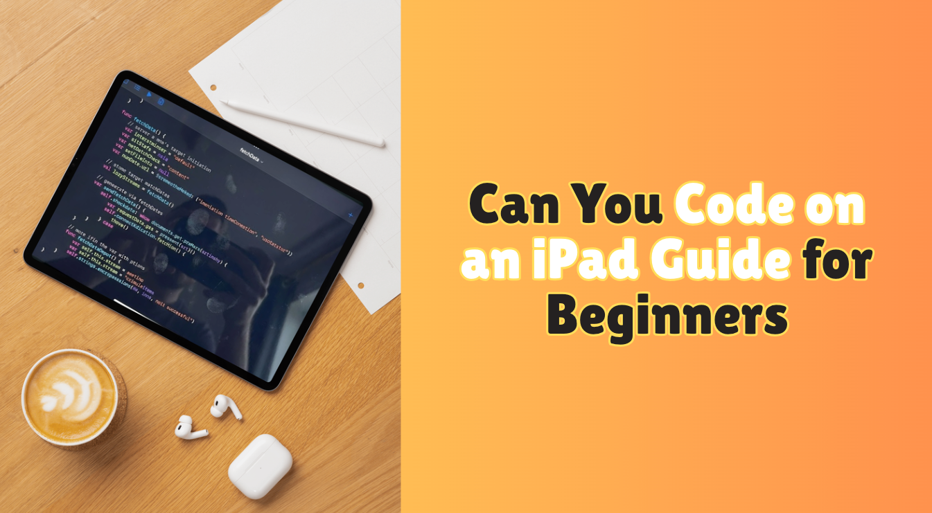 Coding Using Ipad Can You Code on an iPad Guide for Beginners – CHESONA