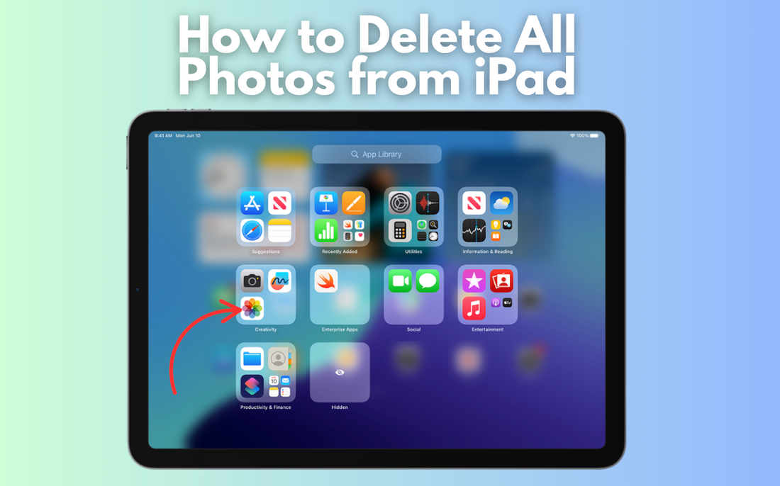 How to Delete All Photos from iPad: Step-by-Step Guide