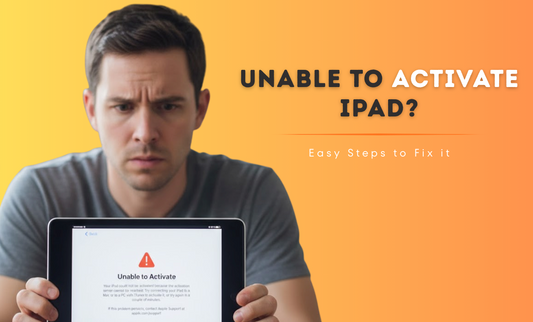 Unable to Activate iPad? Try These Easy Fixes