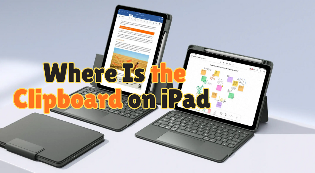 Where Is the Clipboard on iPad & How to Access It