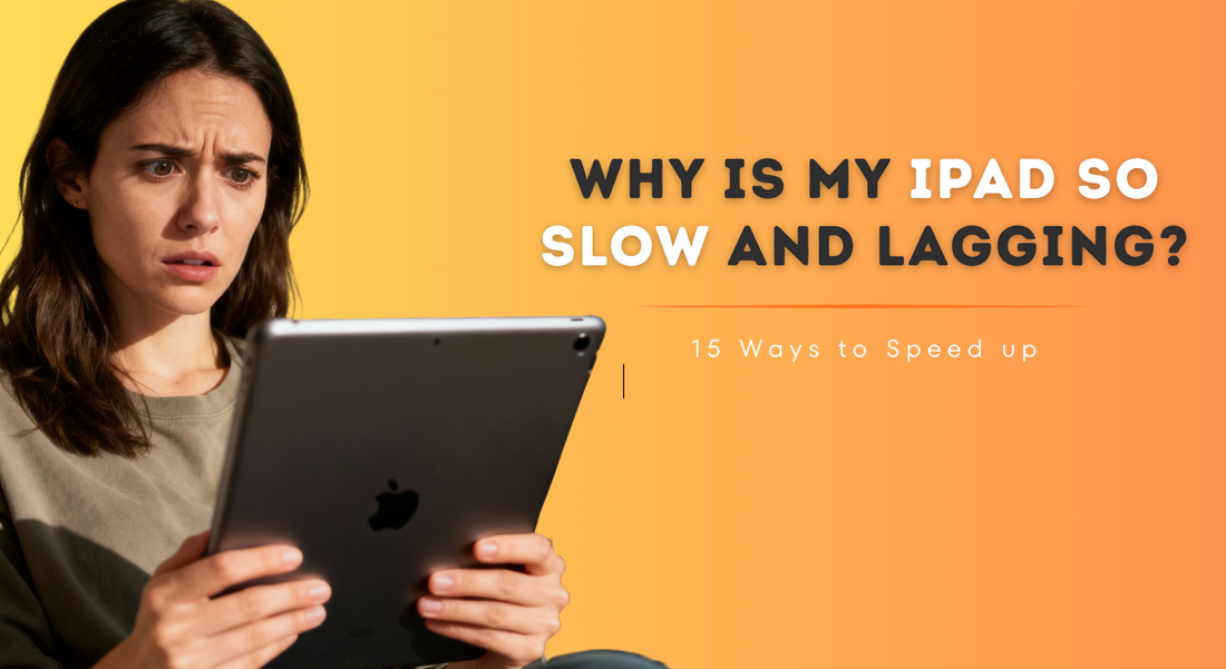 Why is my iPad So Slow & Lagging? Reasons & 15 Ways to Speed Up