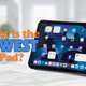 What Is the Newest iPad?